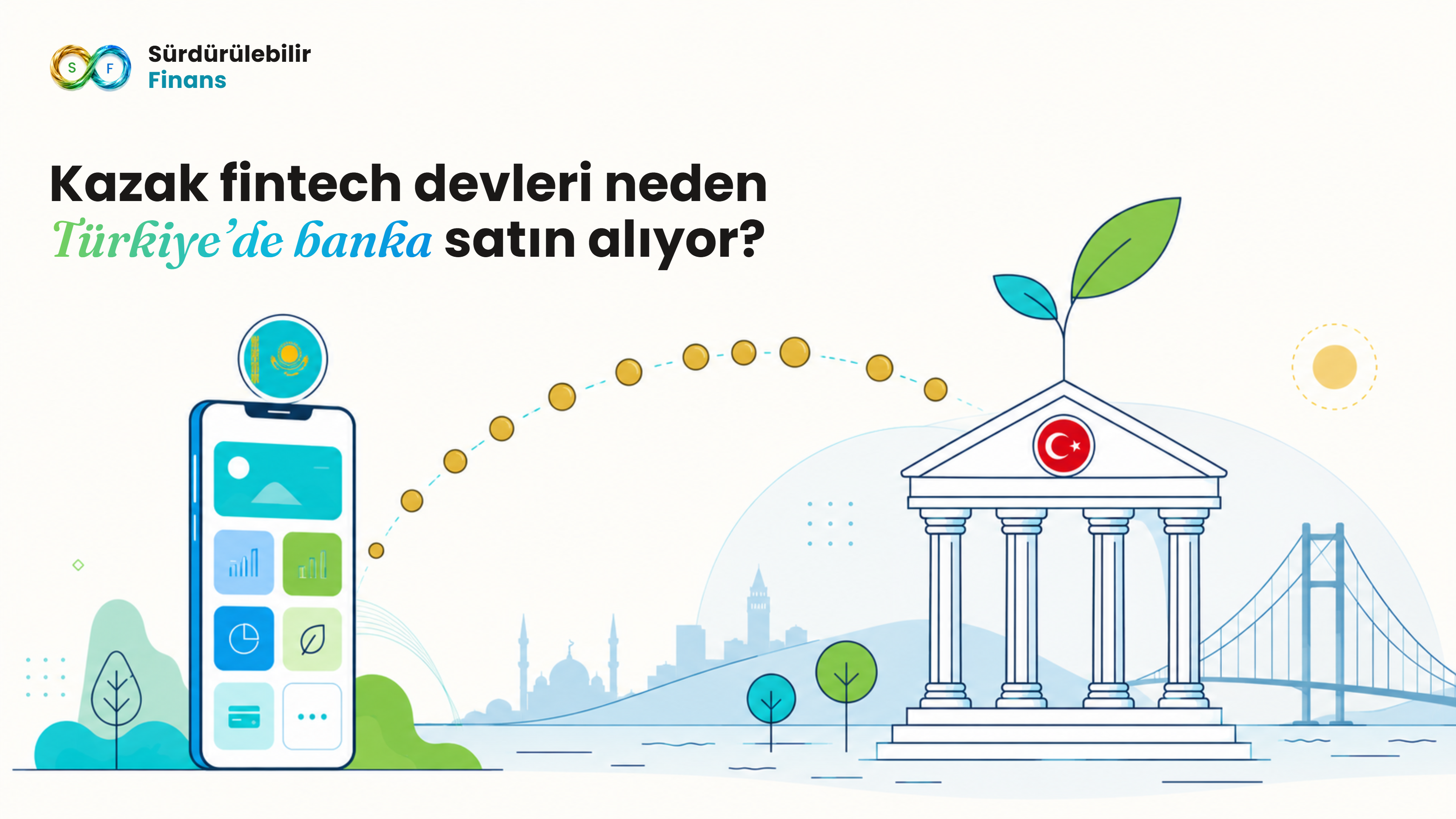 Kazak Sermayesi Türk Bankacılığına Giriyor: Freedom Holding ve Kaspi Neden Türkiye'de Banka Satın Aldı? (2026)